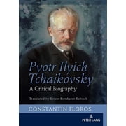 Pyotr Ilyich Tchaikovsky A Critical Biography Hardcover