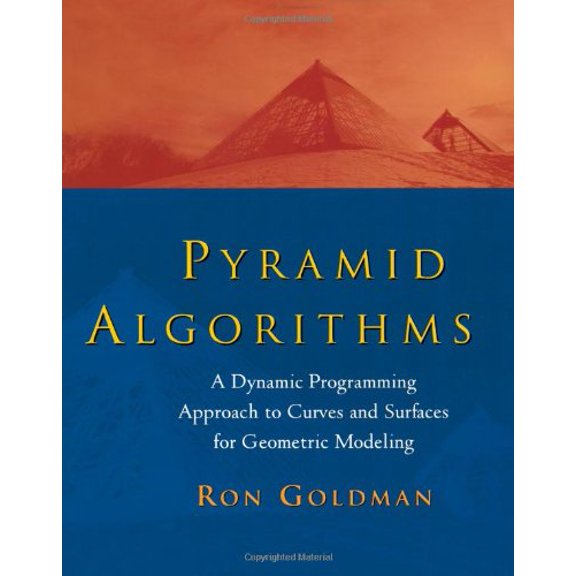 Pre-Owned Pyramid Algorithms: A Dynamic Programming Approach to Curves and Surfaces for Geometric Modeling (The Morgan Kaufmann Series in Computer Graphics), 9781558603547, 1558603549, Hardcover, 1 edition