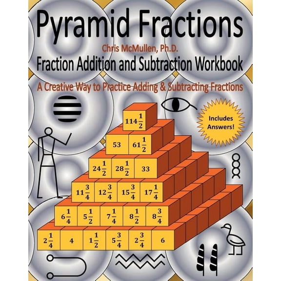Pyramid Fractions -- Fraction Addition and Subtraction Workbook: A Fun Way to Practice Adding and Subtracting Fractions, (Paperback)