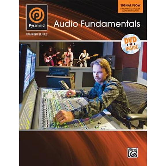Pre-Owned Pyramind Training -- Audio Fundamentals: Signal Flow -- Fundamental Tools of Sound Production, Book & DVD (Paperback) 0739066471 9780739066478