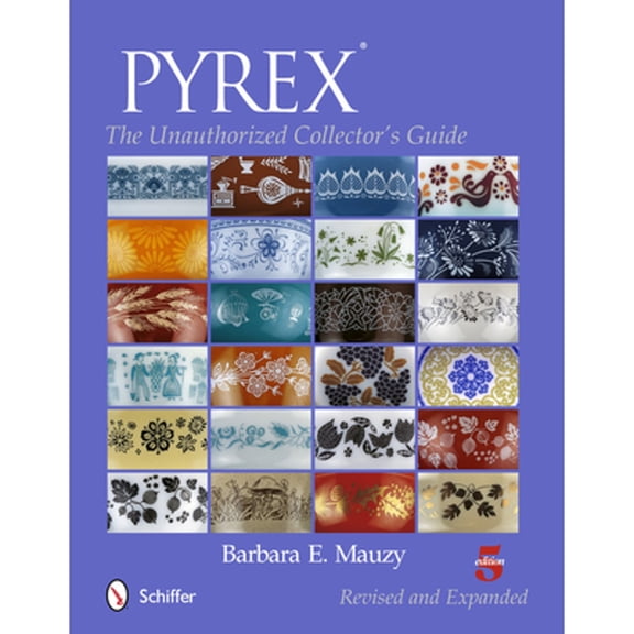 Pre-Owned PyrexÂ® : The Unauthorized Collector's Guide (Paperback) 9780764346644