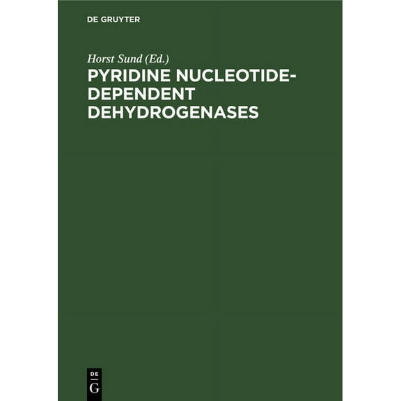 Pyridine Nucleotide-Dependent Dehydrogenases: Proceedings of the Second International Symposium Held at the University of Konstanz, West Germany. March 28-April 1, 1977 (Hardcover)