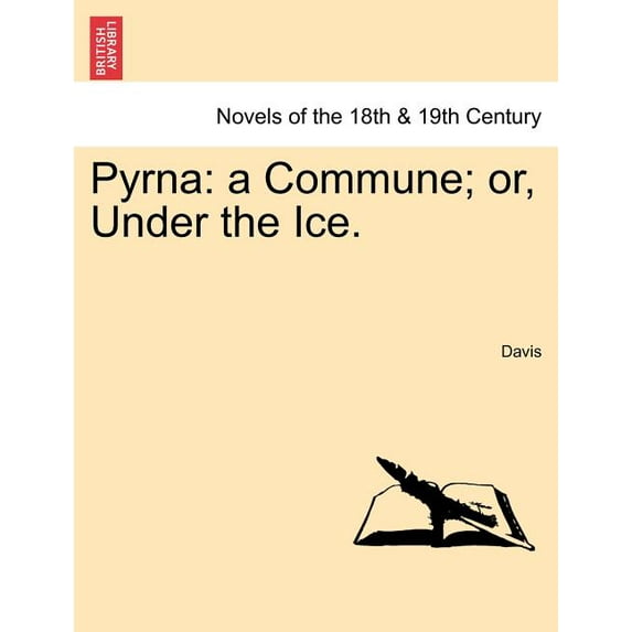 Pyrna: A Commune; Or, Under the Ice. Paperback