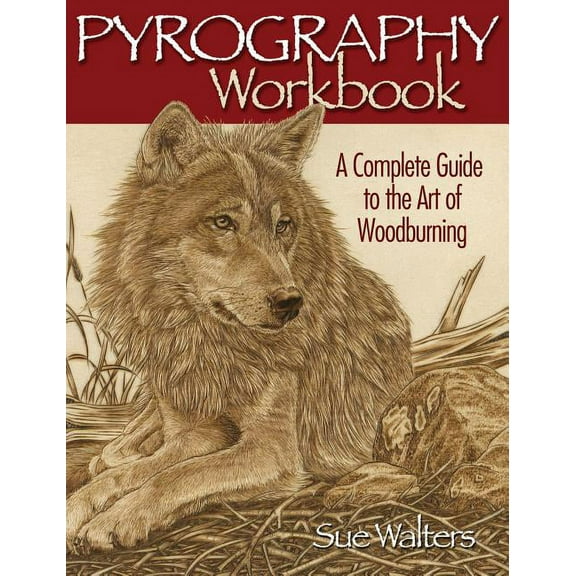 Pyrography Workbook: A Complete Guide to the Art of Woodburning, (Paperback)