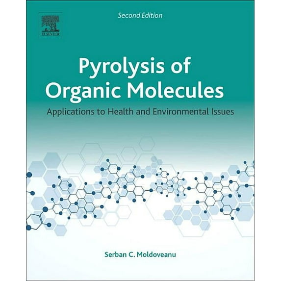 Pyrolysis of Organic Molecules: Applications to Health and Environmental Issues, (Paperback)