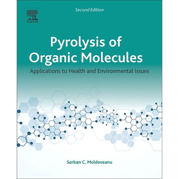 Pyrolysis of Organic Molecules: Applications to Health and Environmental Issues, (Paperback)