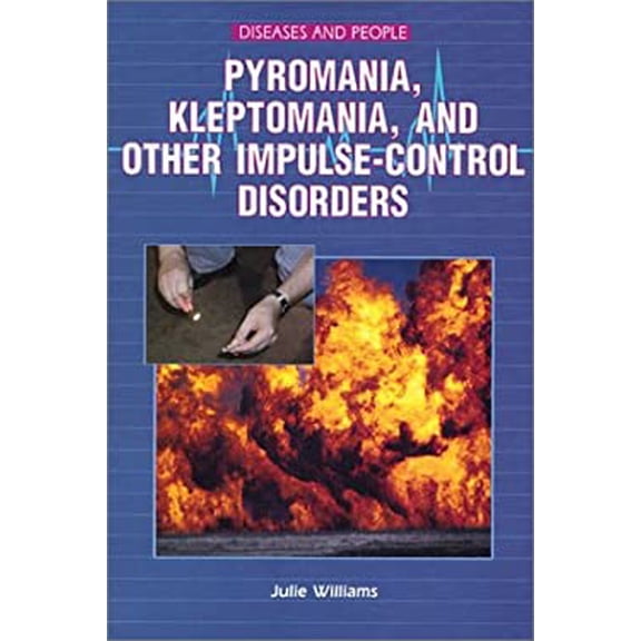 Pre-Owned Pyromania, Kleptomania, and Other Impulse-Control Disorder (Diseases and People) (Unknown) 0766018997 9780766018990