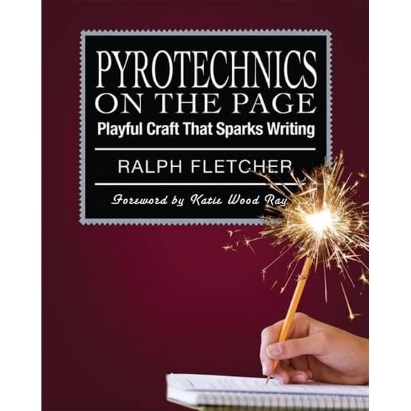 Pre-Owned Pyrotechnics on the Page: Playful Craft That Sparks Writing (Paperback) 1571107835 9781571107831