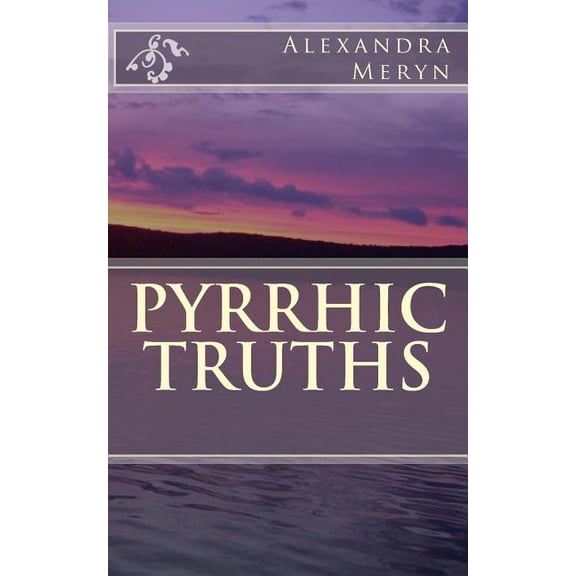 Pyrrhic Truths