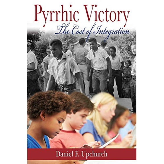 Pre-Owned Pyrrhic Victory: The Cost of Integration (NA), 9781681233819, 1681233819, Paperback,