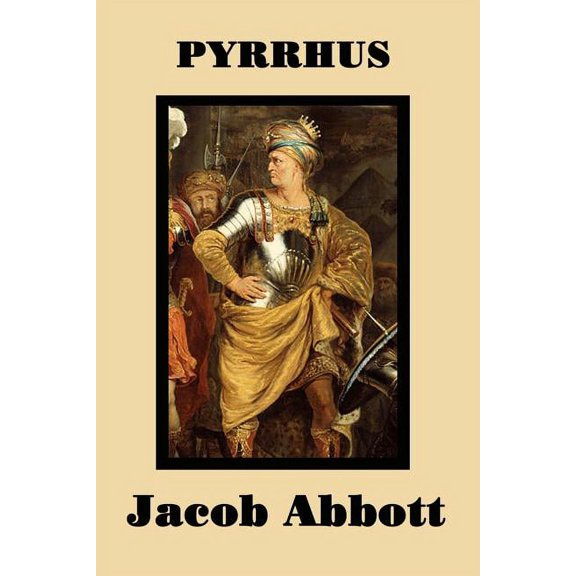 Pyrrhus: A Classic Biography of the Greek King and Military Leader, (Paperback)
