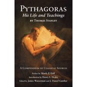 THOMAS STANLEY; MANLY P HALL; HENRY L DRAKE Pythagoras : His Life and Teachings (Paperback)