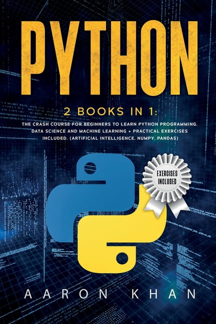Python : 2 Books in 1: The Crash Course for Beginners to Learn Python ...