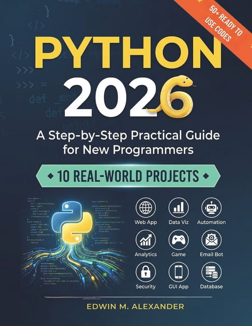Python 2026: A Step-by-Step Practical Guide for New Programmers with 10 ...