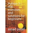 Python 3: 400 exercises and solutions for beginners (Paperback ...