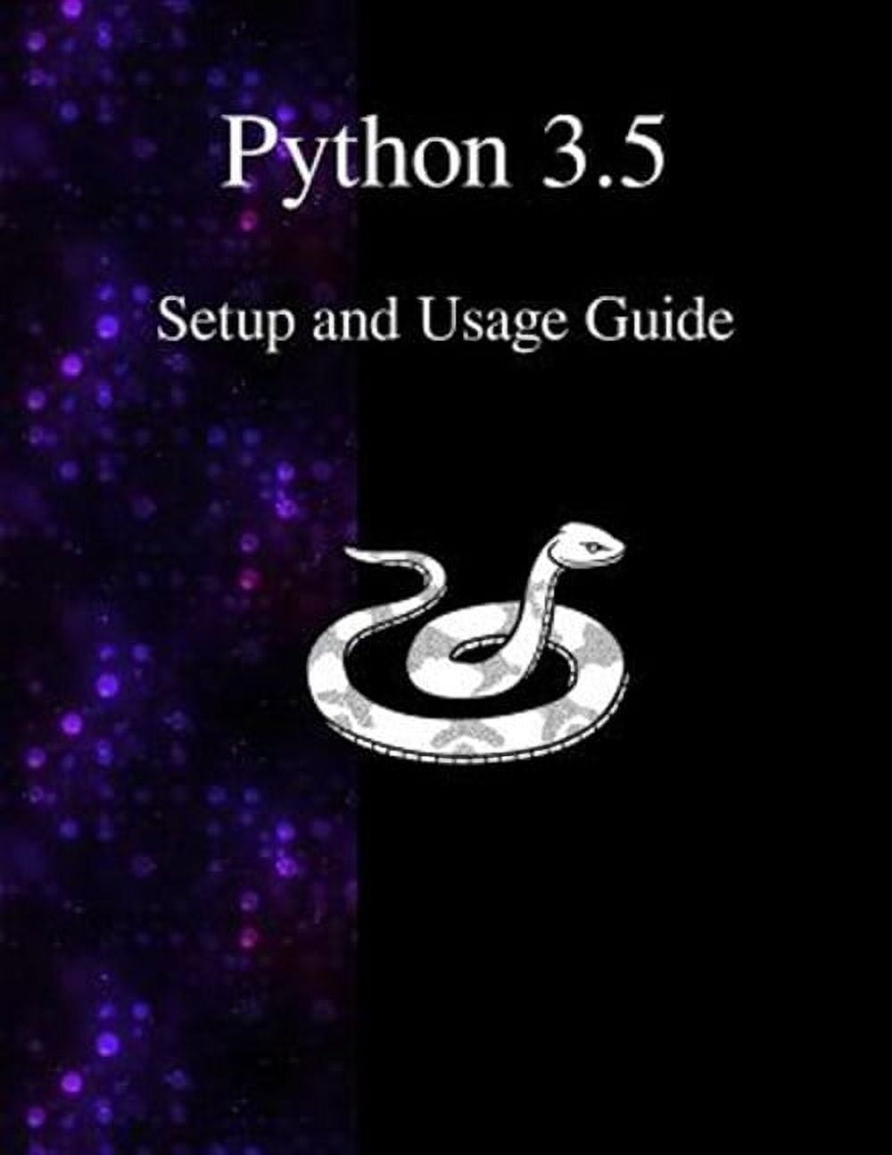 Python 3.5 Setup and Usage Guide (Paperback) - Walmart.com