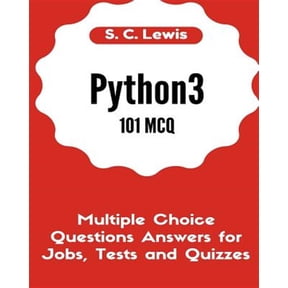 Python 3 Beginners Guide: Python3 101 MCQ - Multiple Choice Questions Answers for Jobs, Tests and Quizzes: Python3 Programming QA (Paperback)