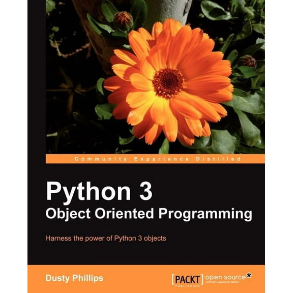 Python 3 Object Oriented Programming: If you feel it'Äôs time you learned object-oriented programming techniques, this i, (Paperback)