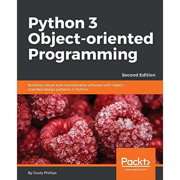 Pre-Owned Python 3 Object-Oriented Programming - Second Edition: Building robust and maintainable software with object oriented design patterns in Python (Paperback) 1784398780 9781784398781
