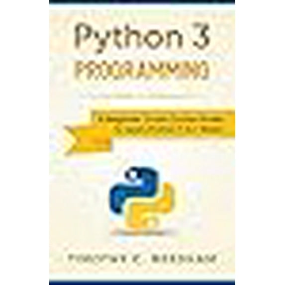 Python 3 Programming: A Beginner Crash Course Guide to Learn Python 3 in 1 Week (Paperback)