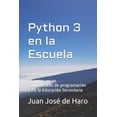 thumbnail image 1 of Python 3 en la Escuela: Fundamentos de programación para la Educación Secundaria, (Paperback), 1 of 1