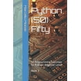 thumbnail image 1 of Learn Python: Beginner-Friendly Exercise Python (50) Fifty: 50 Programming Exercises for Python: Beginner Level. Book 3, (Paperback), 1 of 1