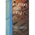 thumbnail image 1 of Learn Python: Beginner-Friendly Exercise Python (50) Fifty: 50 Programming Exercises for Python: Beginner Level. Book 4, (Paperback), 1 of 1