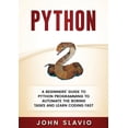 thumbnail image 1 of Python: A Beginners' Guide to Python Programming to automate the boring tasks and learn coding fast, (Paperback), 1 of 1