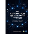 thumbnail image 1 of Python API Automation Testing: Requests, PyTest & AI for Real-World Projects, (Paperback), 1 of 1