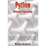 Python Advanced Programming: The guide to learn pyhton programming ...