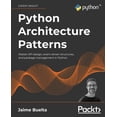 thumbnail image 1 of Python Architecture Patterns: Master API design, event-driven structures, and package management in Python, (Paperback), 1 of 1