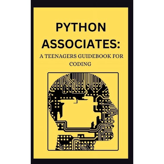 Python Associates: A Teenagers Guidebook for Coding (Paperback)