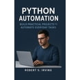 thumbnail image 1 of Python Automation: Build Practical Projects to Automate Everyday Task, (Paperback), 1 of 1