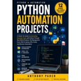 thumbnail image 1 of Python Automation Projects: A Hands-On Guide to Automating Everyday Tasks with Python Through Real-World Projects, File , (Paperback), 1 of 1
