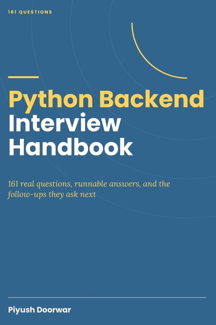 Big Scrub Python Python Backend Interview Handbook: 160+ Real Questions with Runnable ...