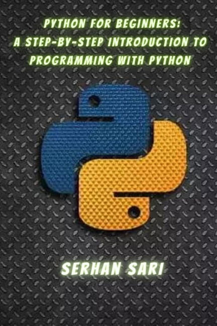 Python for Beginners A Step-by-Step Introduction to Programming with ...