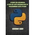thumbnail image 1 of Python for Beginners A Step-by-Step Introduction to Programming with Python: Building a Strong Foundation in Python Programming for Absolute Beginners (Paperback), 1 of 1