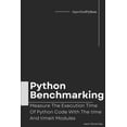 thumbnail image 1 of Python Concurrency by Example Python Benchmarking: Measure The Execution Time Of Python Code With The time And timeit Modules, Book 3, (Paperback), 1 of 1