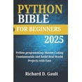 thumbnail image 1 of Python Bible for Beginners 2025 Python Bible for Beginners: Python programming: Master Coding Fundamentals and Build Real-World Projects with Ease, Book 1, (Paperback), 1 of 1