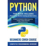 Python This Book Includes Programming, Machine Learning and Data Science. An Hands-On Introduction to Python Programmi, Paperback