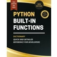 thumbnail image 1 of Python Built-In Functions Dictionary: Quick and Detailed Reference for Developers, (Paperback), 1 of 1