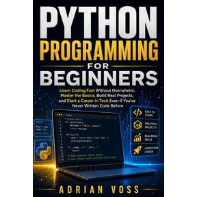 Python Career Mastery Python Programming for Beginners: Learn Coding Fast Without Overwhelm, Master the Basics, Build Real Projects, and Start, Book 1, (Paperback)