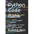 thumbnail image 1 of Python Code Bank: Codes to get you started with python, (Paperback), 1 of 1