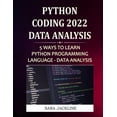 thumbnail image 1 of Python Coding 2022: Data Analysis: 5 Ways To Learn Python Programming Language - Data Analysis (Paperback), 1 of 1