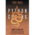 thumbnail image 1 of Python Coding: Learn To Code Fast. Python For Data Analysis And Machine Learning. Advanced Methods To Learn How To Create Codes. Practical Programming Strategies For Beginners. (Paperback), 1 of 1