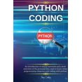 thumbnail image 1 of Python Coding: Python Coding : An introduction to neural networks and a brief overview of the processes you need to know when programming computers and coding with python (Series #2) (Edition 2) (Paperback), 1 of 1