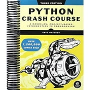 Python Crash Course, 3rd Edition A Hands-On, Project-Based Introduction to Programming Spiral Bound