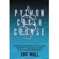 thumbnail image 1 of Python Crash Course : A Beginner's Guide to Master the Basics of Python and Data Science. Learn Coding with This Machine Learning Tool. Discover the Endless Possibilities of Computers and Codes. (Paperback), 1 of 1