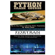 Python Crash Course + FORTRAN Crash Course (Paperback)