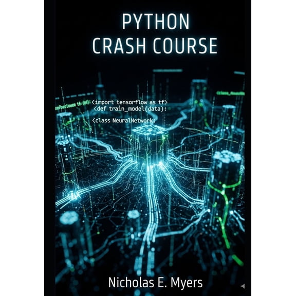 Python Crash Course: Python Programming for Absolute Beginners with Hands-On Coding and Real Projects, (Paperback)